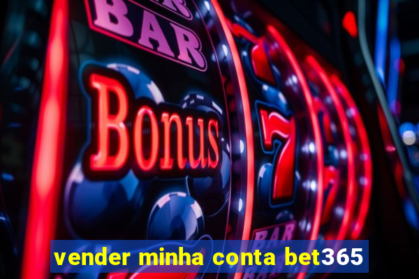 vender minha conta bet365